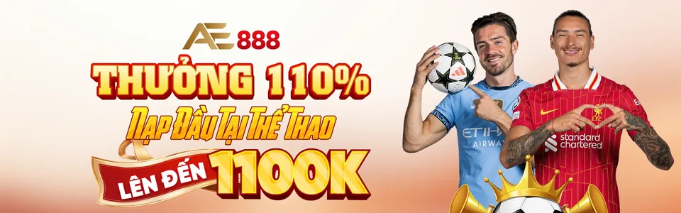 Gói nạp thể thao tặng thêm 110% siêu hấp dẫn tại AE888