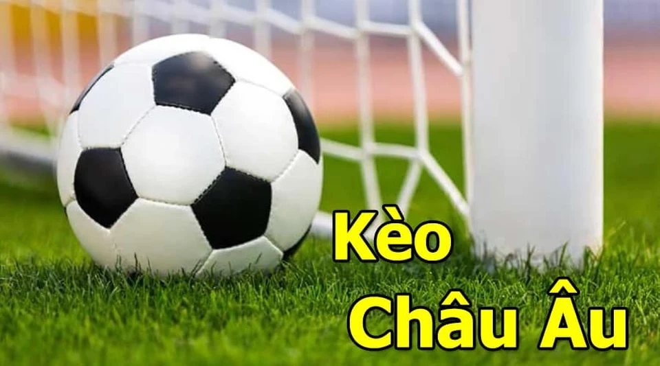 Kèo châu Âu đơn giản, dễ chơi nhưng tỷ lệ ăn có thể thấp hơn châu Á tùy trận.